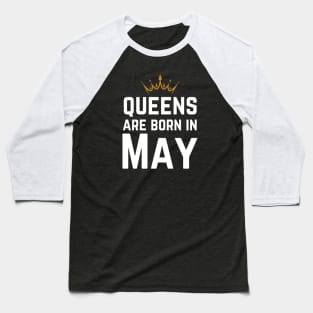 Queens Are Born In May Baseball T-Shirt